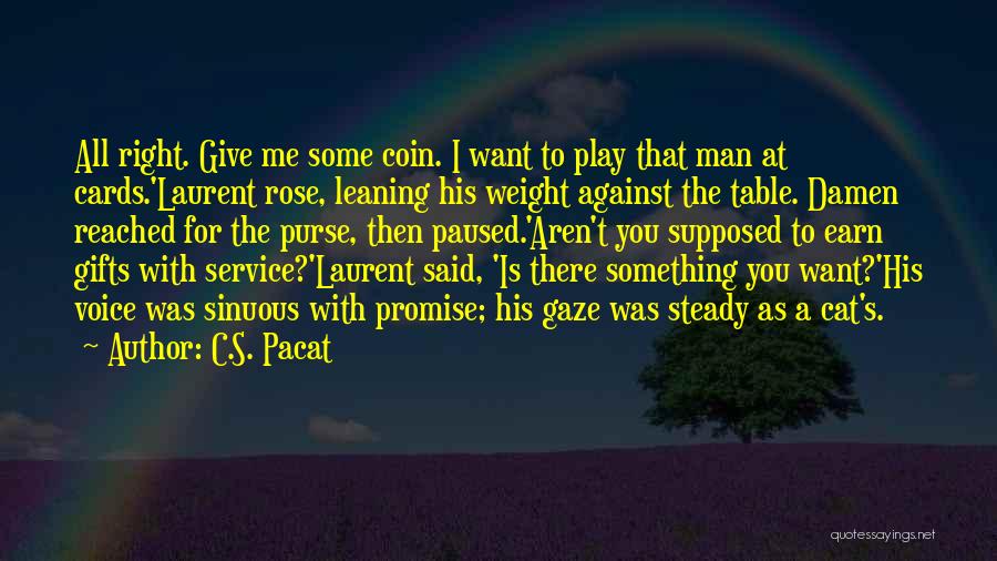 Coin Purse Quotes By C.S. Pacat