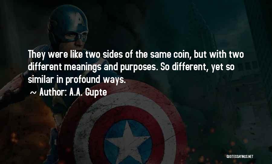 Coin Two Sides Quotes By A.A. Gupte