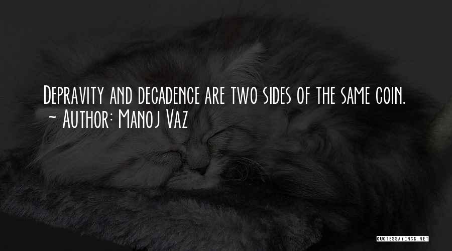 Coin Two Sides Quotes By Manoj Vaz