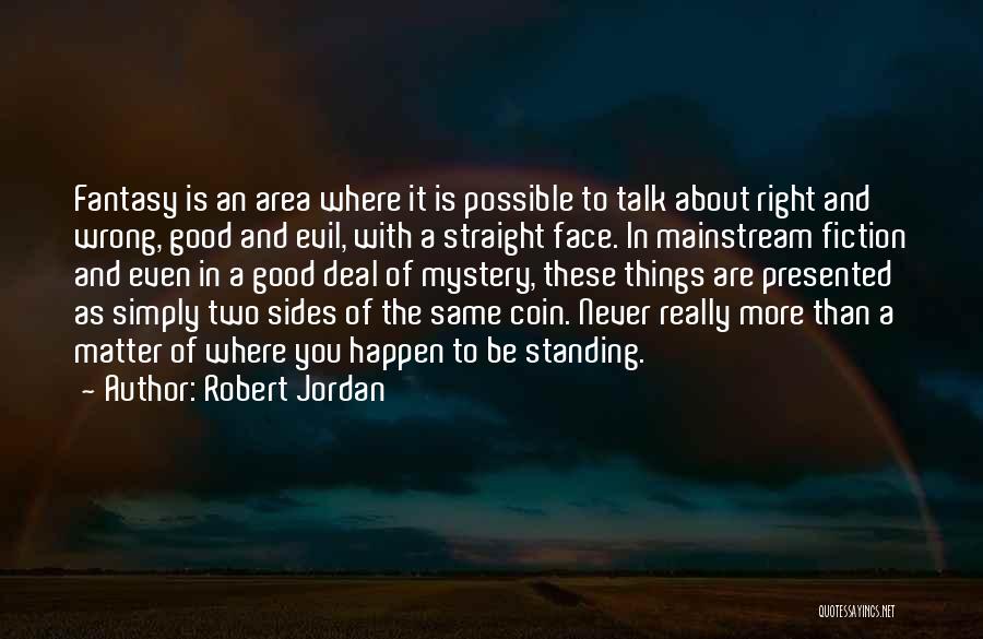 Coin Two Sides Quotes By Robert Jordan