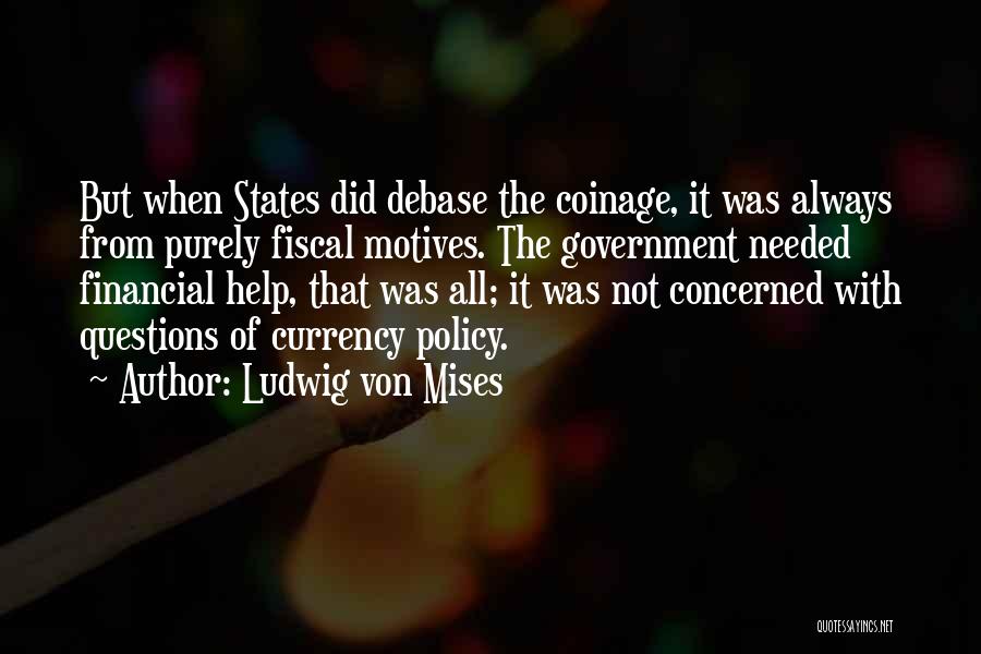 Coinage Quotes By Ludwig Von Mises