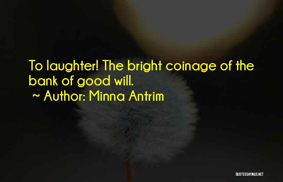 Coinage Quotes By Minna Antrim