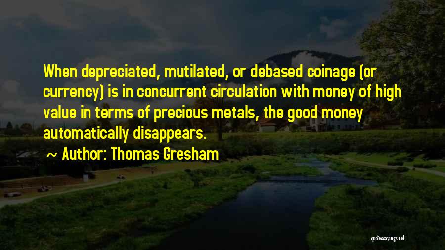 Coinage Quotes By Thomas Gresham