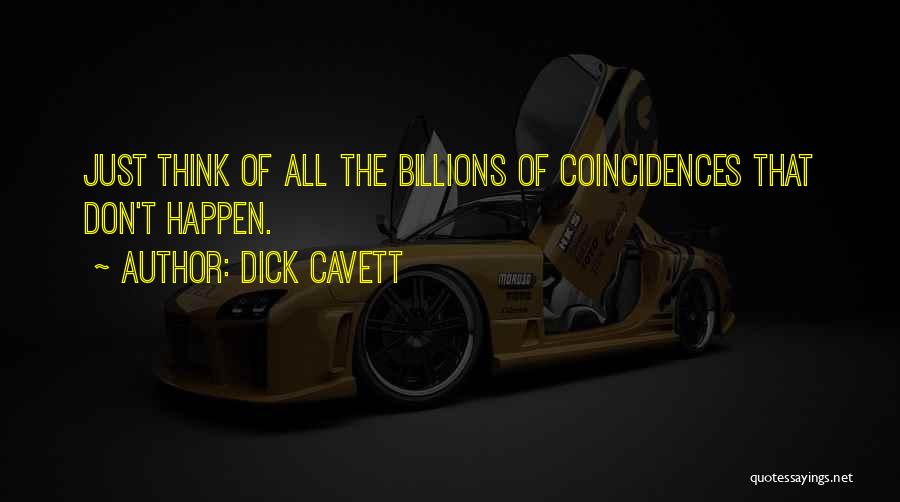 Coincidence No Such Thing Quotes By Dick Cavett