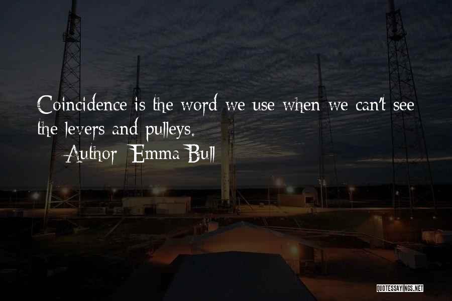 Coincidence No Such Thing Quotes By Emma Bull