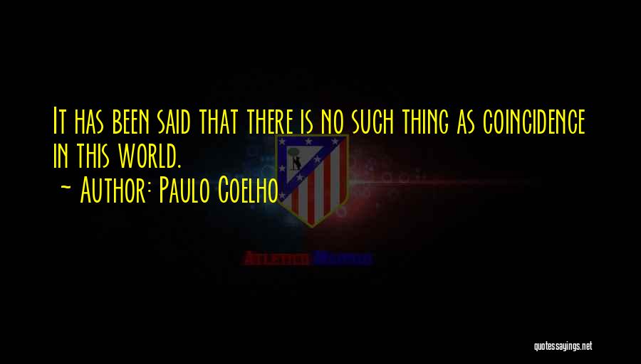 Coincidence No Such Thing Quotes By Paulo Coelho