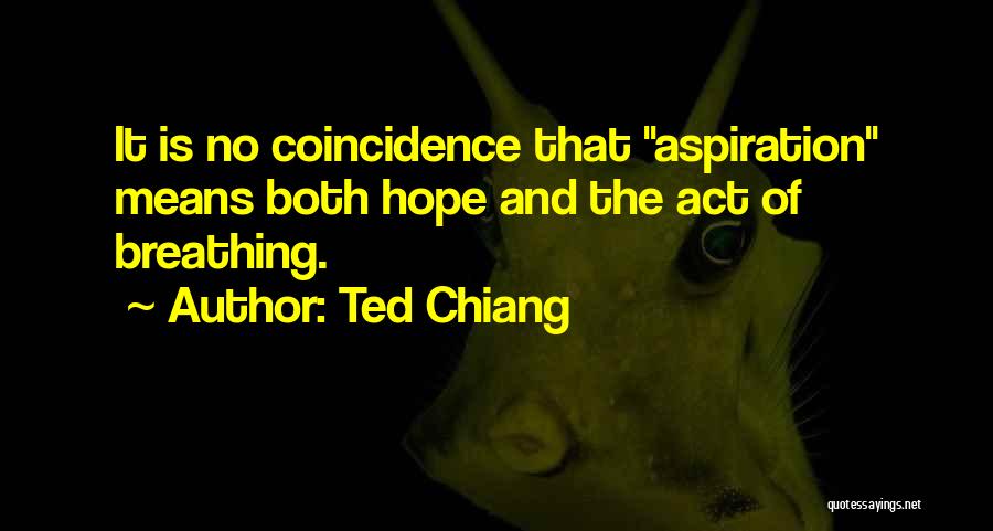 Coincidence No Such Thing Quotes By Ted Chiang