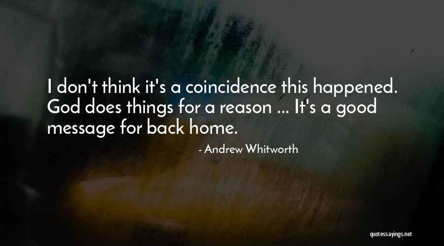 Coincidence Or God Quotes By Andrew Whitworth Coincidence Or God Quotes By Andrew Whitworth
