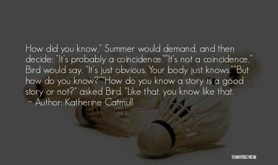 Coincidence Or Not Quotes By Katherine Catmull