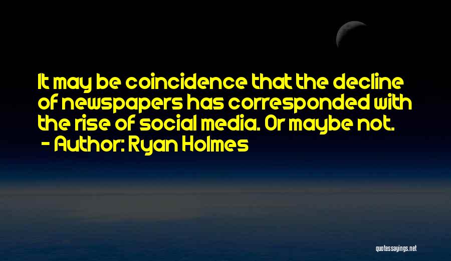 Coincidence Or Not Quotes By Ryan Holmes