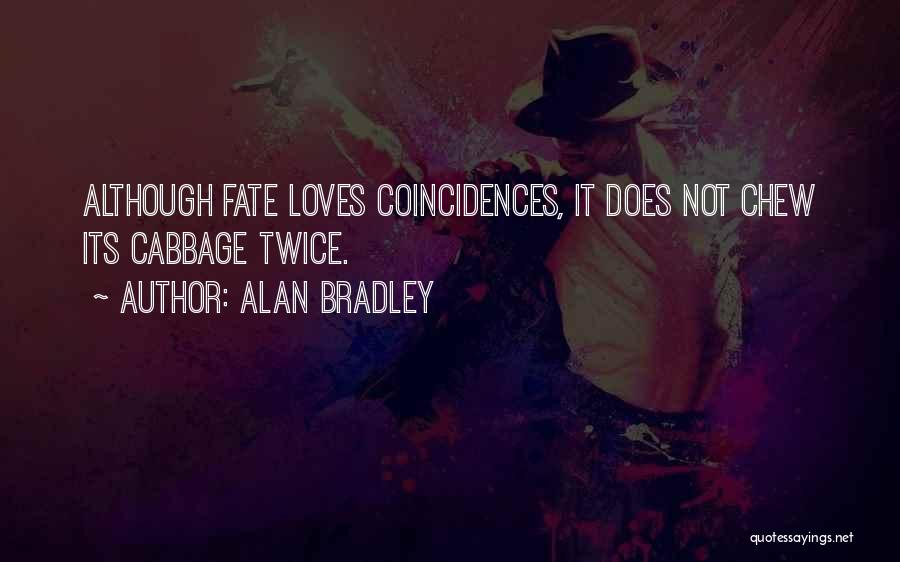Coincidences Quotes By Alan Bradley