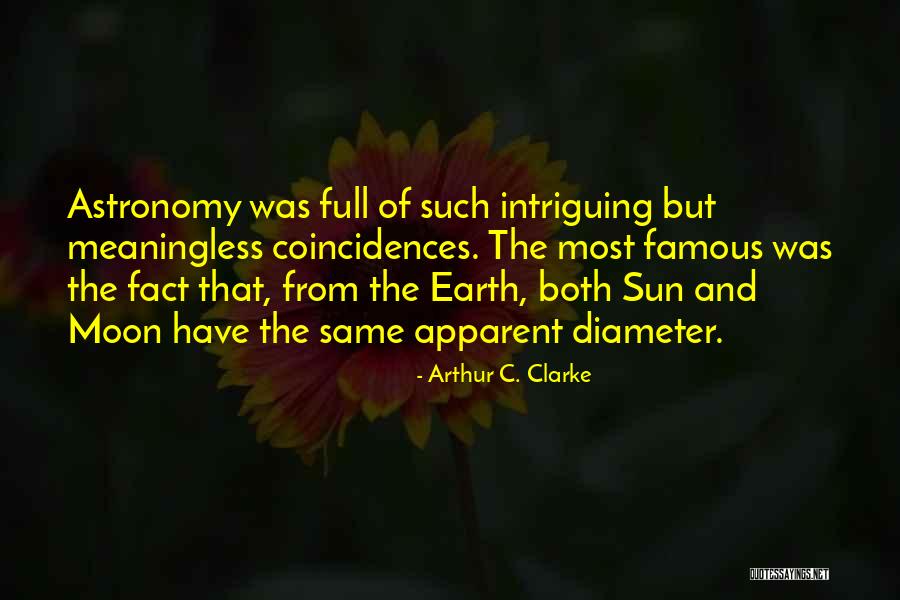 Coincidences Quotes By Arthur C. Clarke