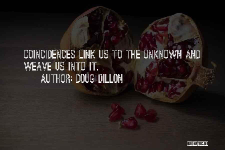 Coincidences Quotes By Doug Dillon