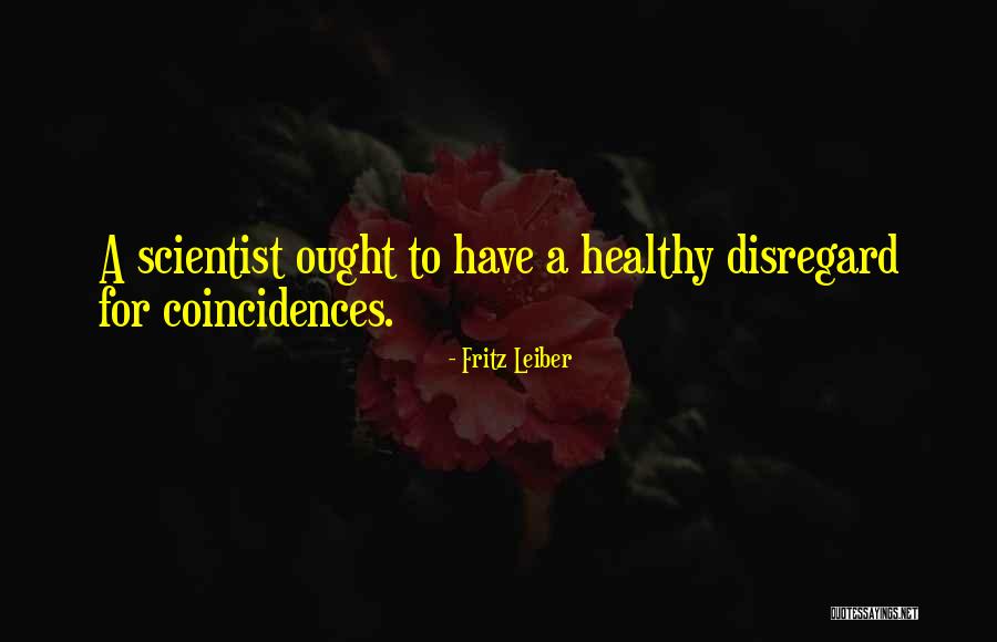 Coincidences Quotes By Fritz Leiber