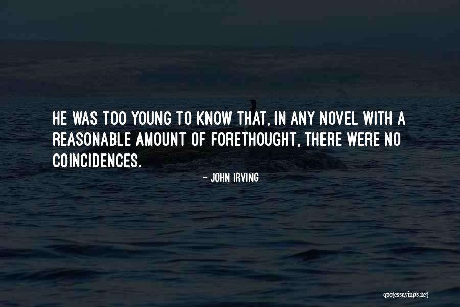 Coincidences Quotes By John Irving