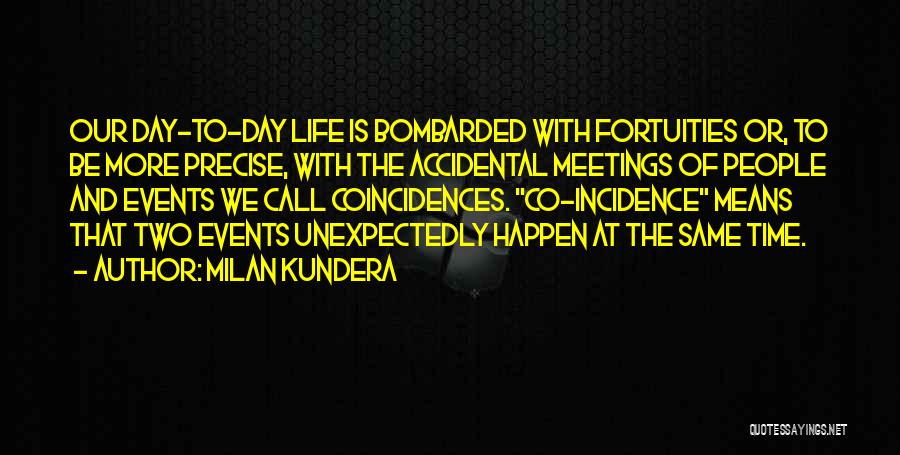 Coincidences Quotes By Milan Kundera