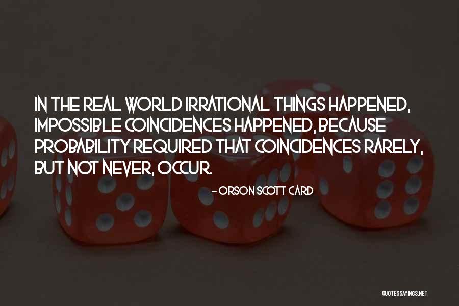 Coincidences Quotes By Orson Scott Card