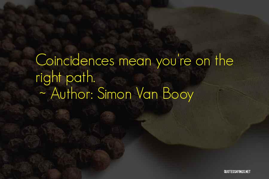 Coincidences Quotes By Simon Van Booy