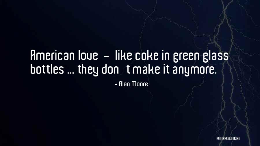 Coke Love Quotes By Alan Moore Coke Love Quotes By Alan Moore