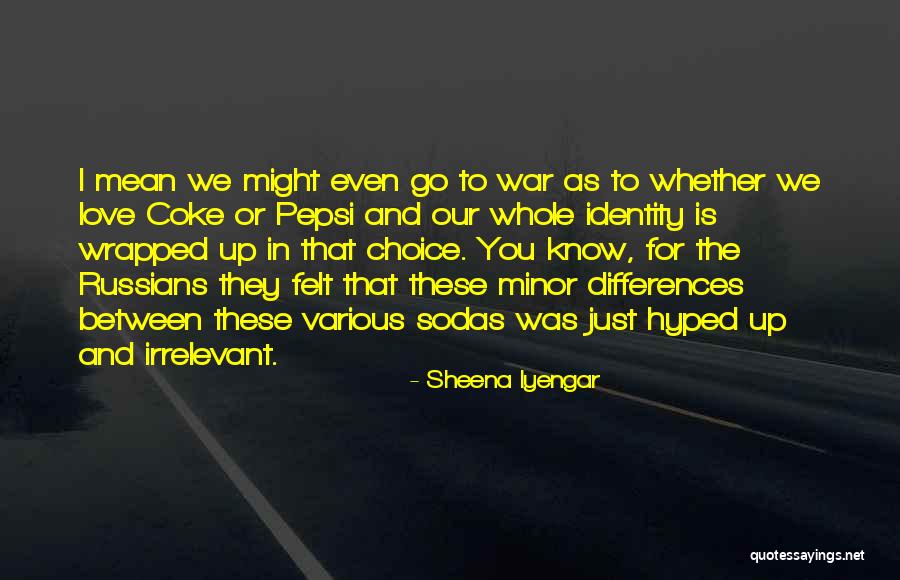Coke Love Quotes By Sheena Iyengar Coke Love Quotes By Sheena Iyengar