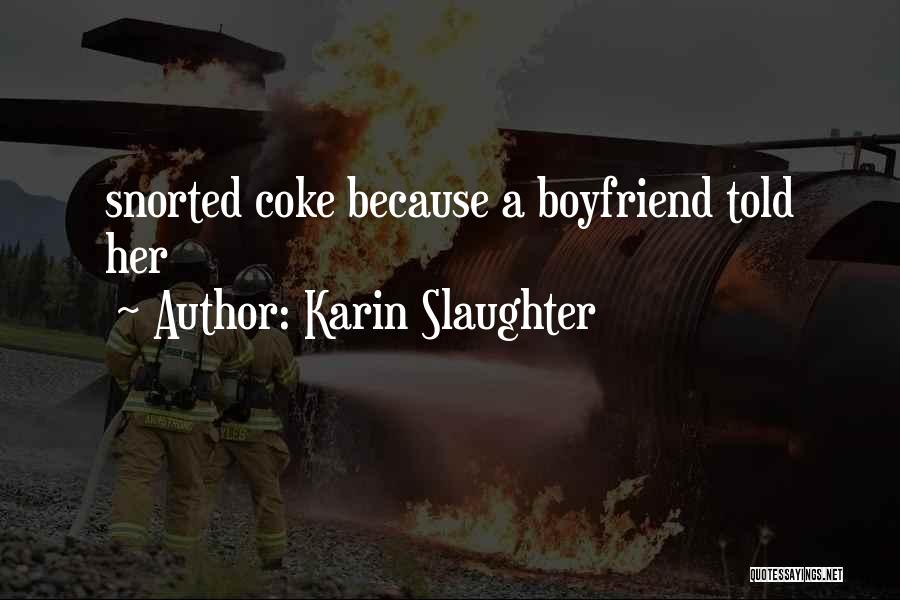 Coke Quotes By Karin Slaughter