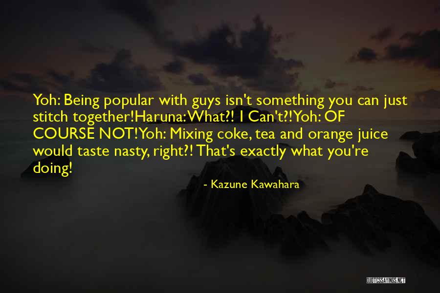 Coke Quotes By Kazune Kawahara