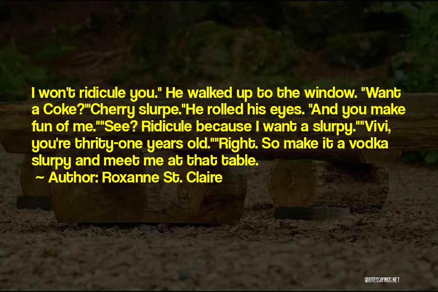 Coke Quotes By Roxanne St. Claire
