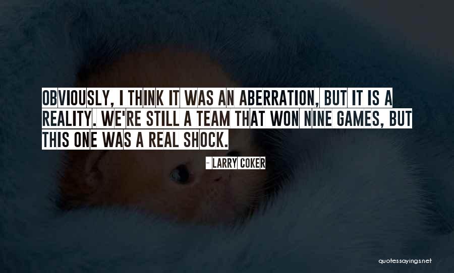 Coker Quotes By Larry Coker Coker Quotes By Larry Coker