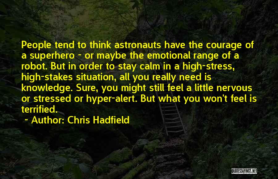 Col Chris Hadfield Quotes By Chris Hadfield