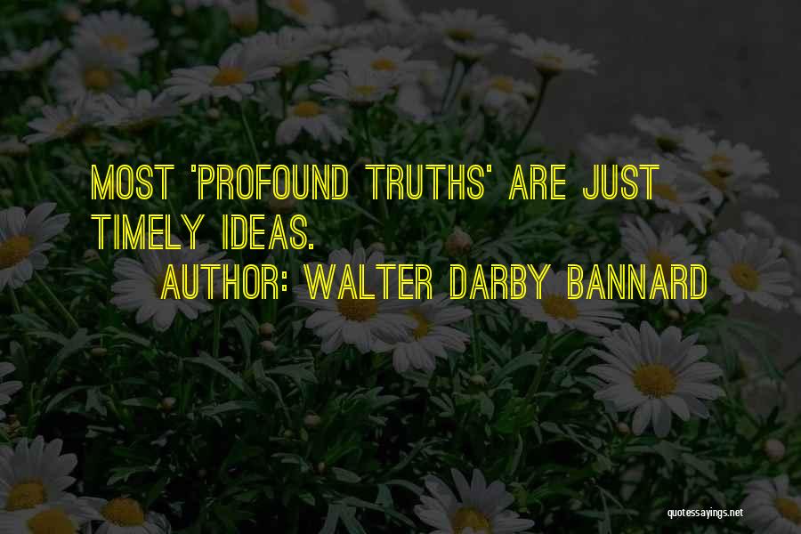 Col. Darby Quotes By Walter Darby Bannard