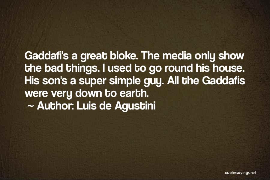 Col Gaddafi Quotes By Luis De Agustini