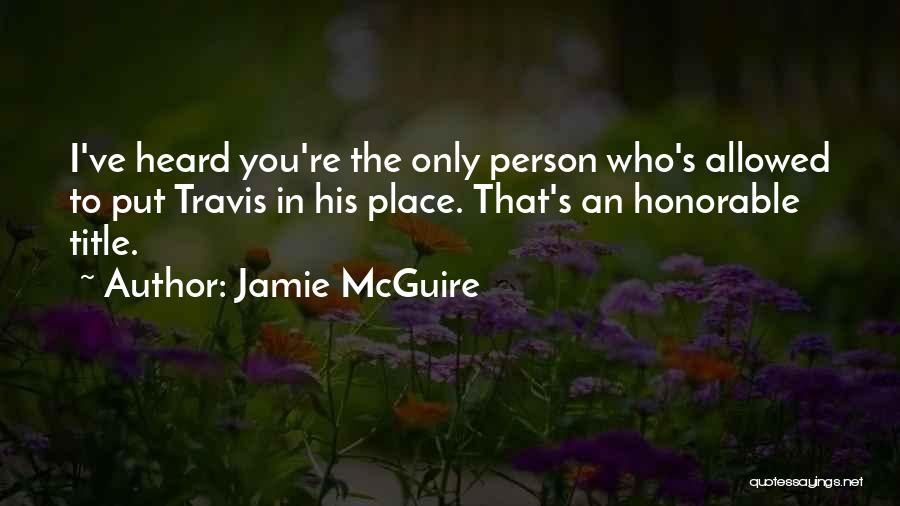 Col Travis Quotes By Jamie McGuire