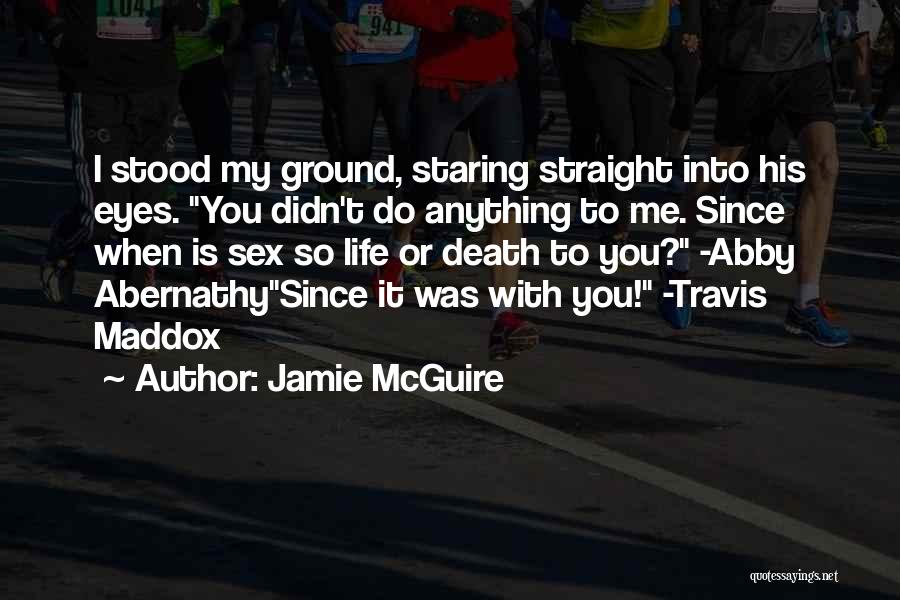 Col Travis Quotes By Jamie McGuire