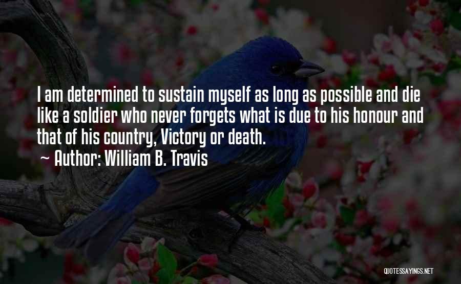 Col William Travis Quotes By William B. Travis