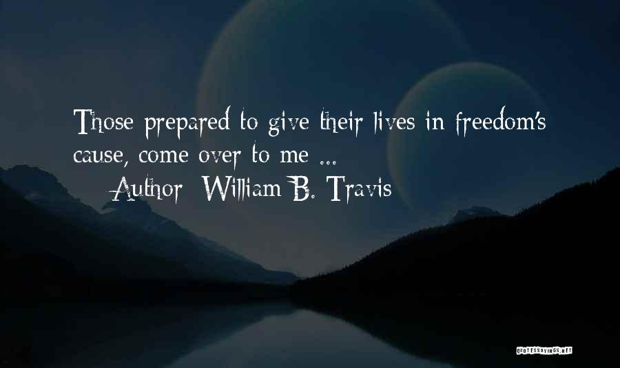 Col William Travis Quotes By William B. Travis