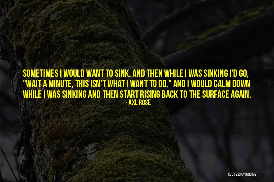 Cola Today Quotes By Axl Rose Cola Today Quotes By Axl Rose