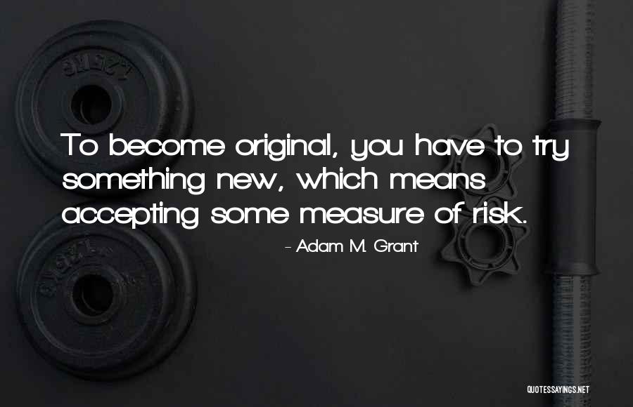 Colacicco Tulman Quotes By Adam M. Grant