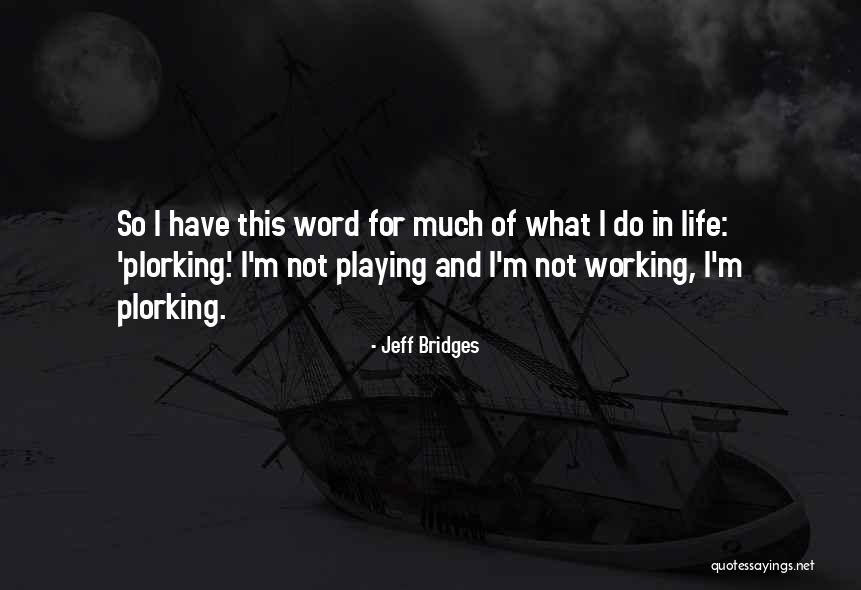 Colador De Metal Quotes By Jeff Bridges Colador De Metal Quotes By Jeff Bridges