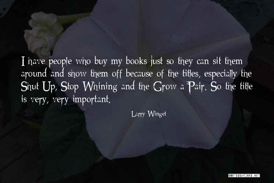 Colagrossi Winery Quotes By Larry Winget Colagrossi Winery Quotes By Larry Winget