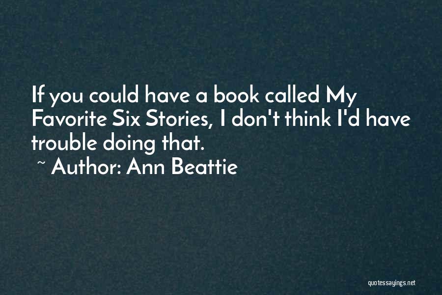 Colbenemid Quotes By Ann Beattie