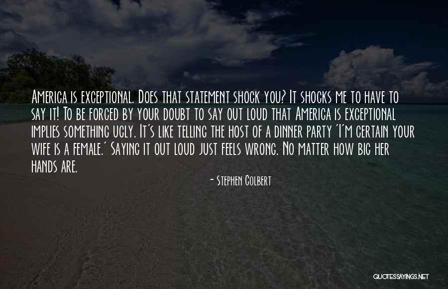 Colbert I Am America Quotes By Stephen Colbert