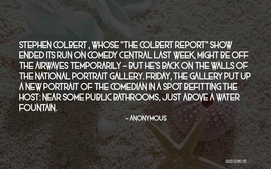 Colbert Report Quotes By Anonymous Colbert Report Quotes By Anonymous
