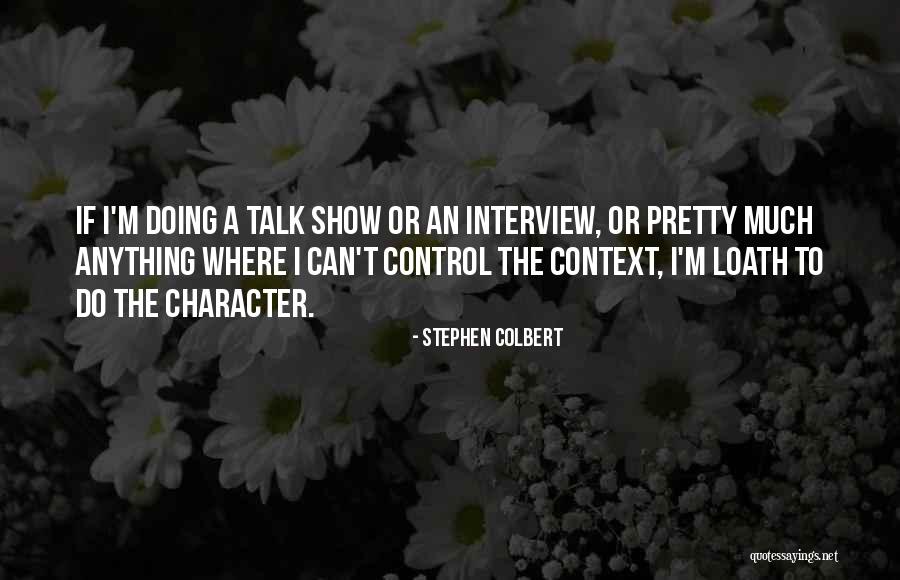 Colbert Show Quotes By Stephen Colbert Colbert Show Quotes By Stephen Colbert
