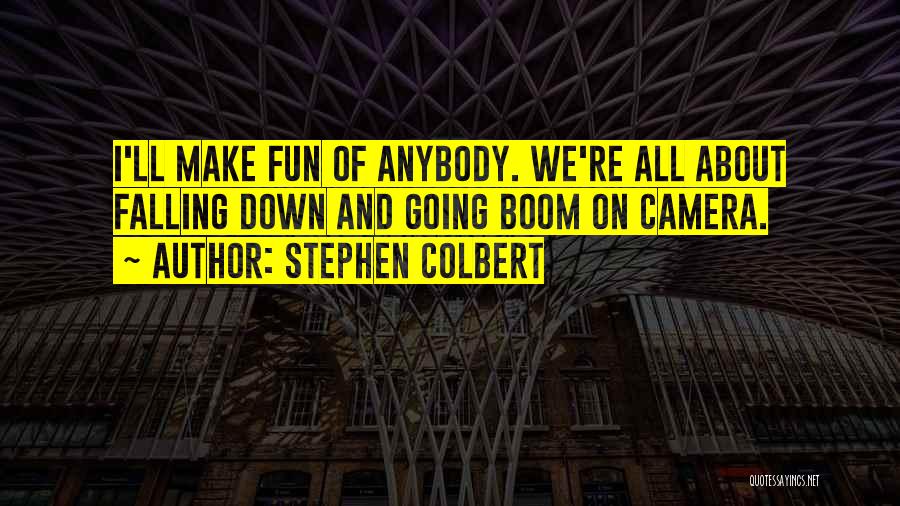 Colbert Stephen Quotes By Stephen Colbert