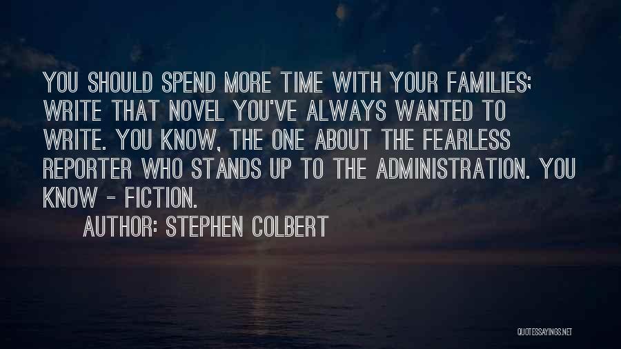 Colbert Stephen Quotes By Stephen Colbert