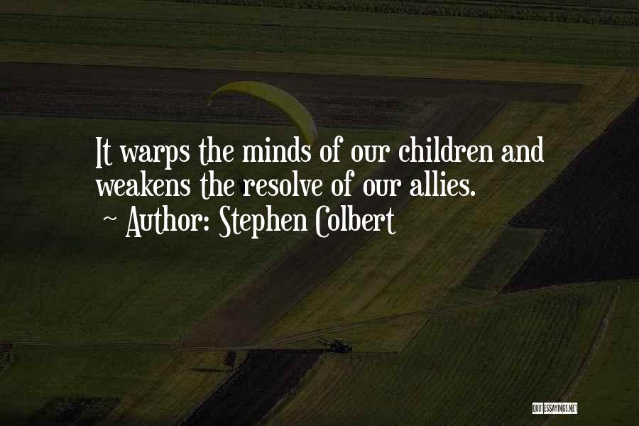 Colbert Stephen Quotes By Stephen Colbert