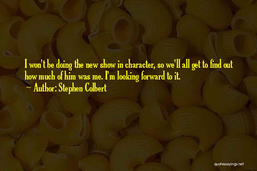 Colbert Stephen Quotes By Stephen Colbert