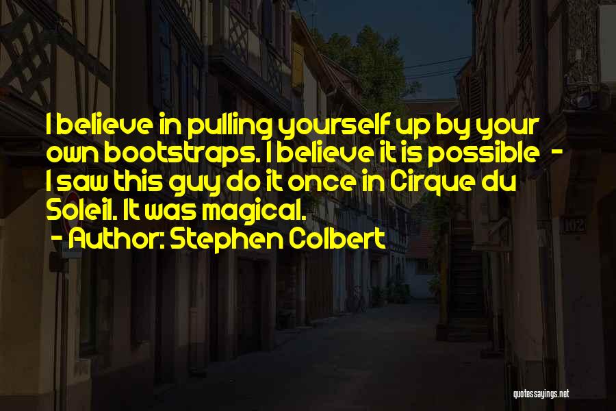 Colbert Stephen Quotes By Stephen Colbert