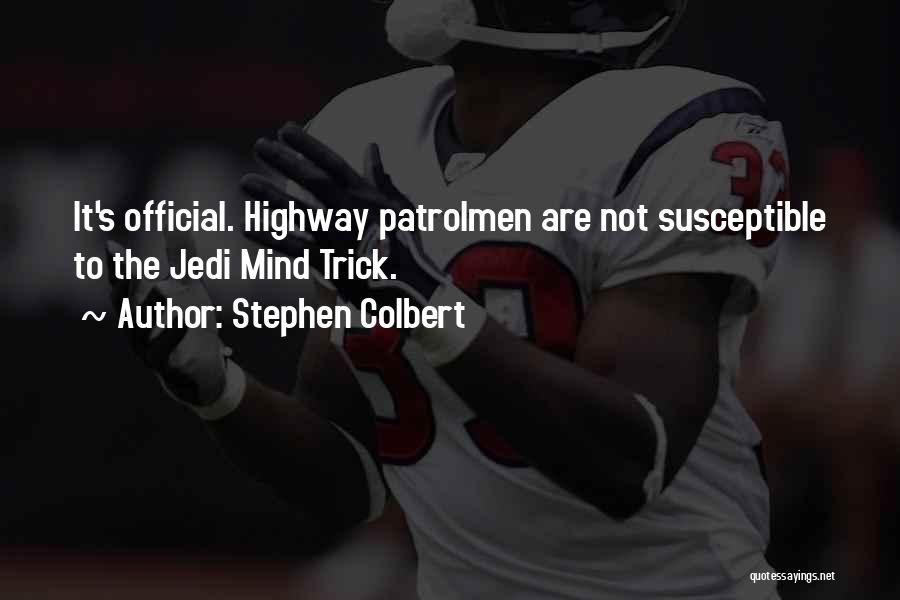 Colbert Stephen Quotes By Stephen Colbert