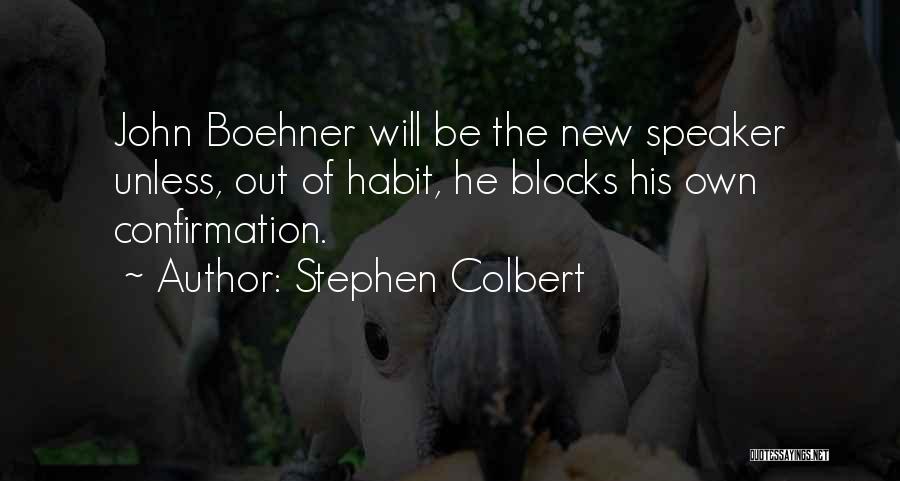 Colbert Stephen Quotes By Stephen Colbert